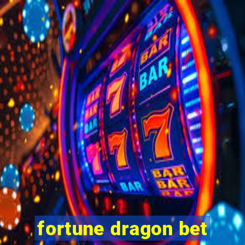 fortune dragon bet